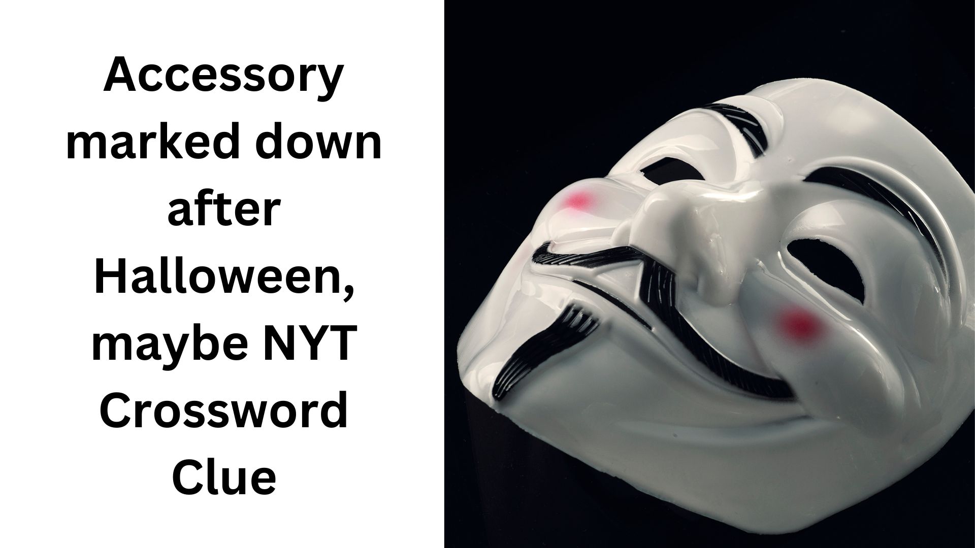 Accessory marked down after Halloween, maybe NYT Crossword Clue