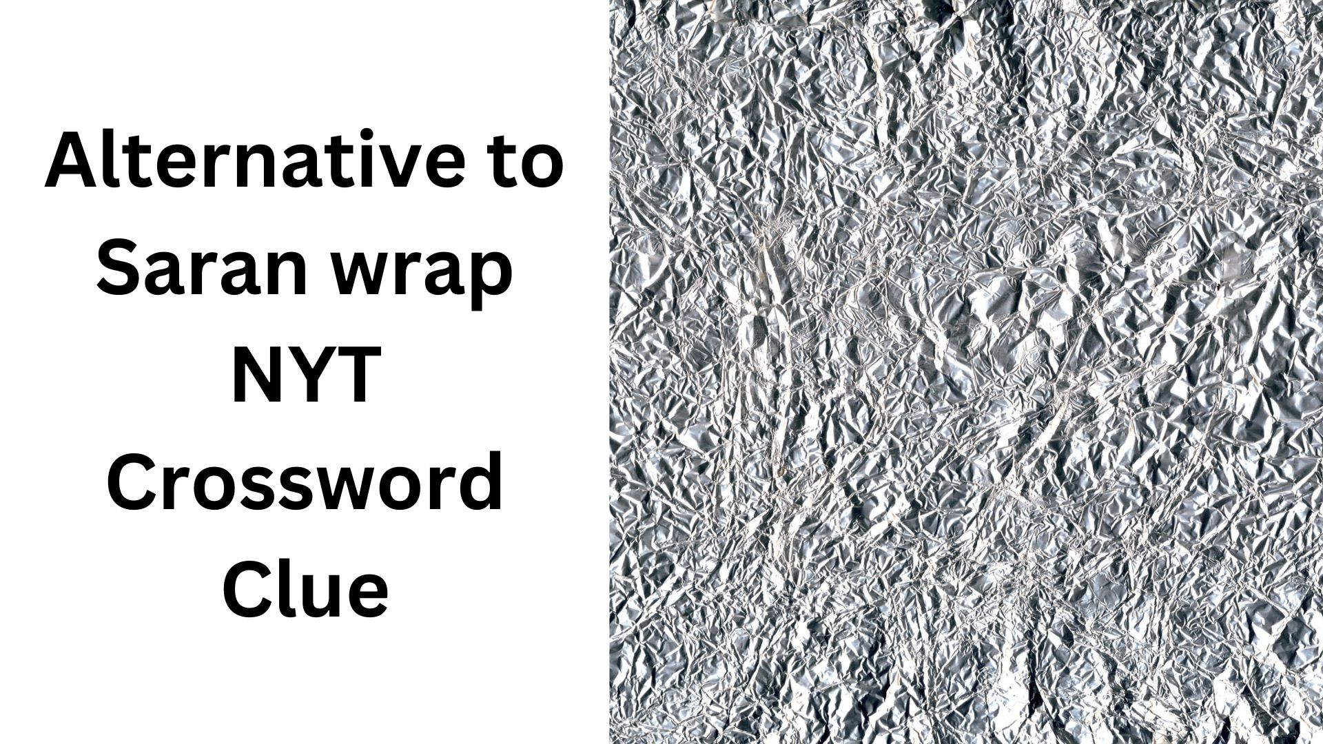 Alternative to Saran wrap NYT Crossword Clue