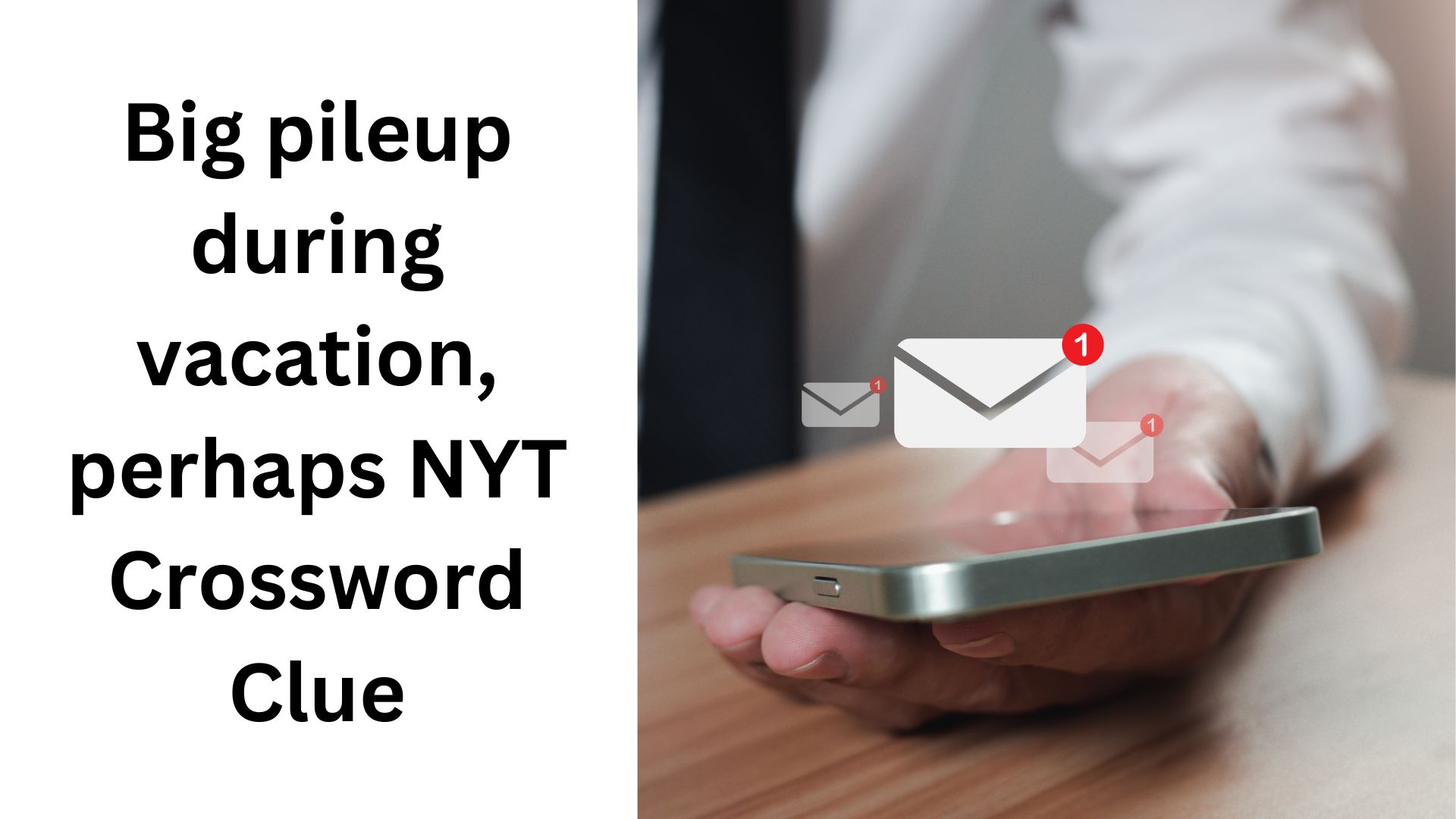 Big pileup during vacation, perhaps NYT Crossword Clue