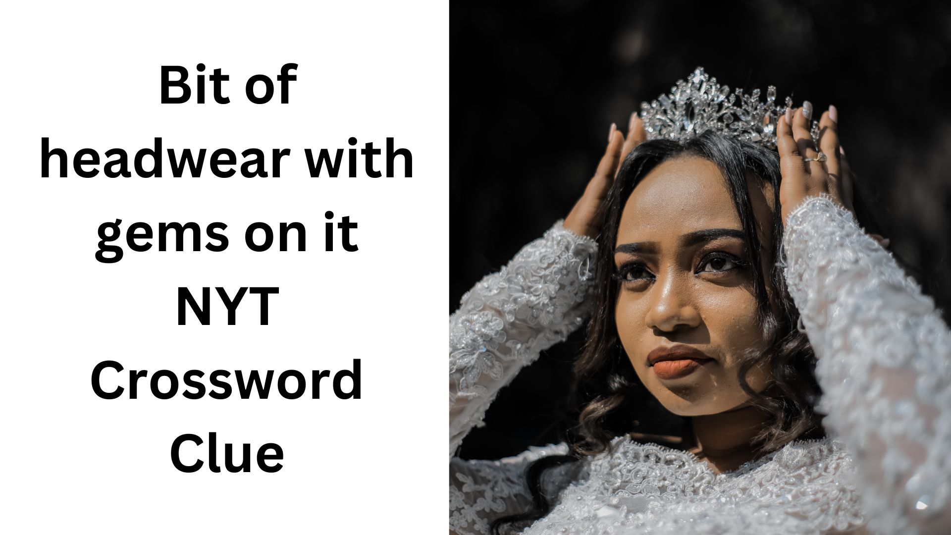 Bit of headwear with gems on it NYT Crossword Clue