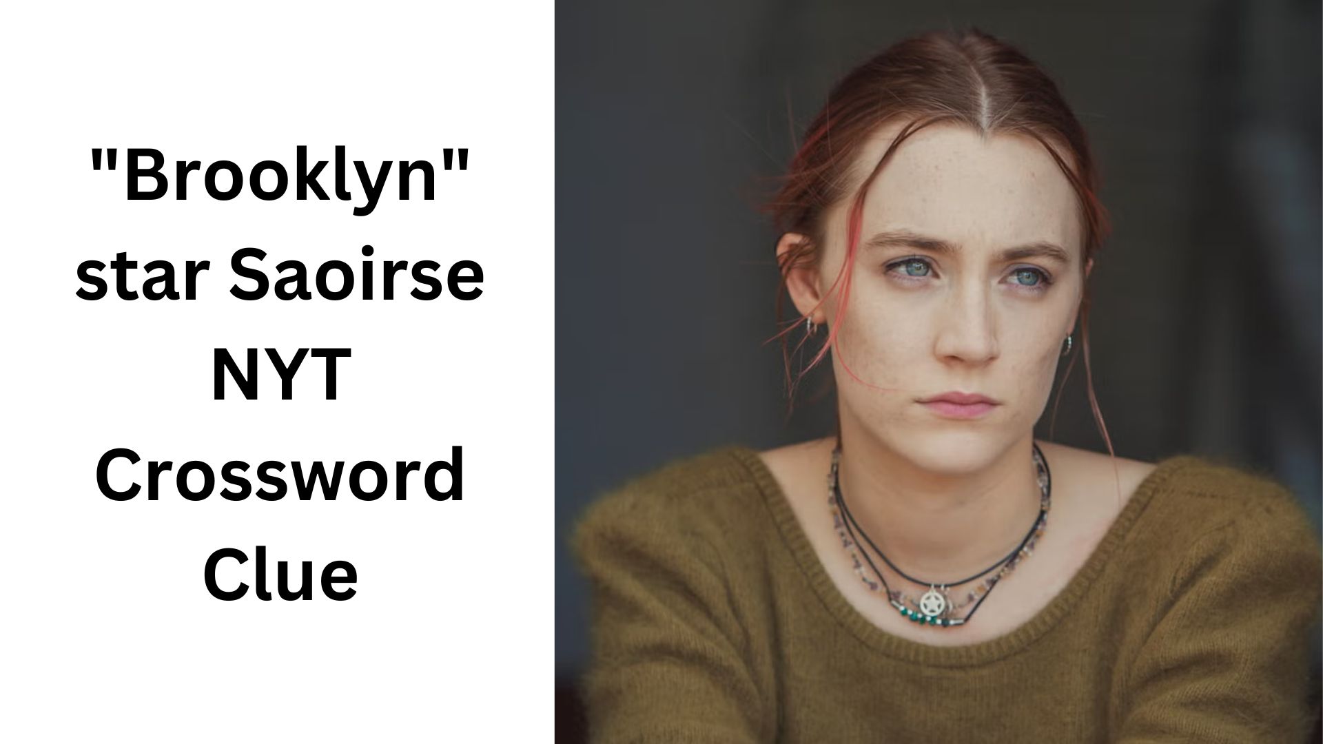 "Brooklyn" star Saoirse NYT Crossword Clue