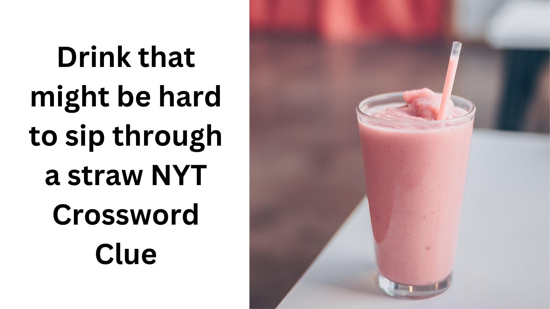 Drink that might be hard to sip through a straw NYT Crossword Clue