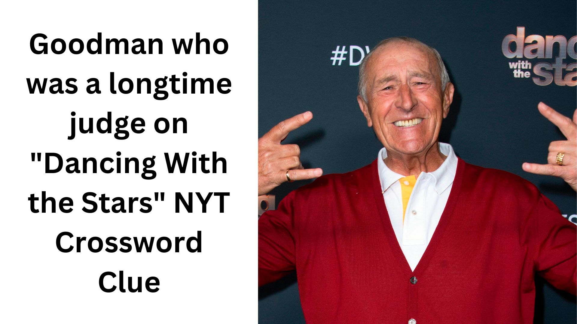 Goodman who was a longtime judge on "Dancing With the Stars" NYT Crossword Clue