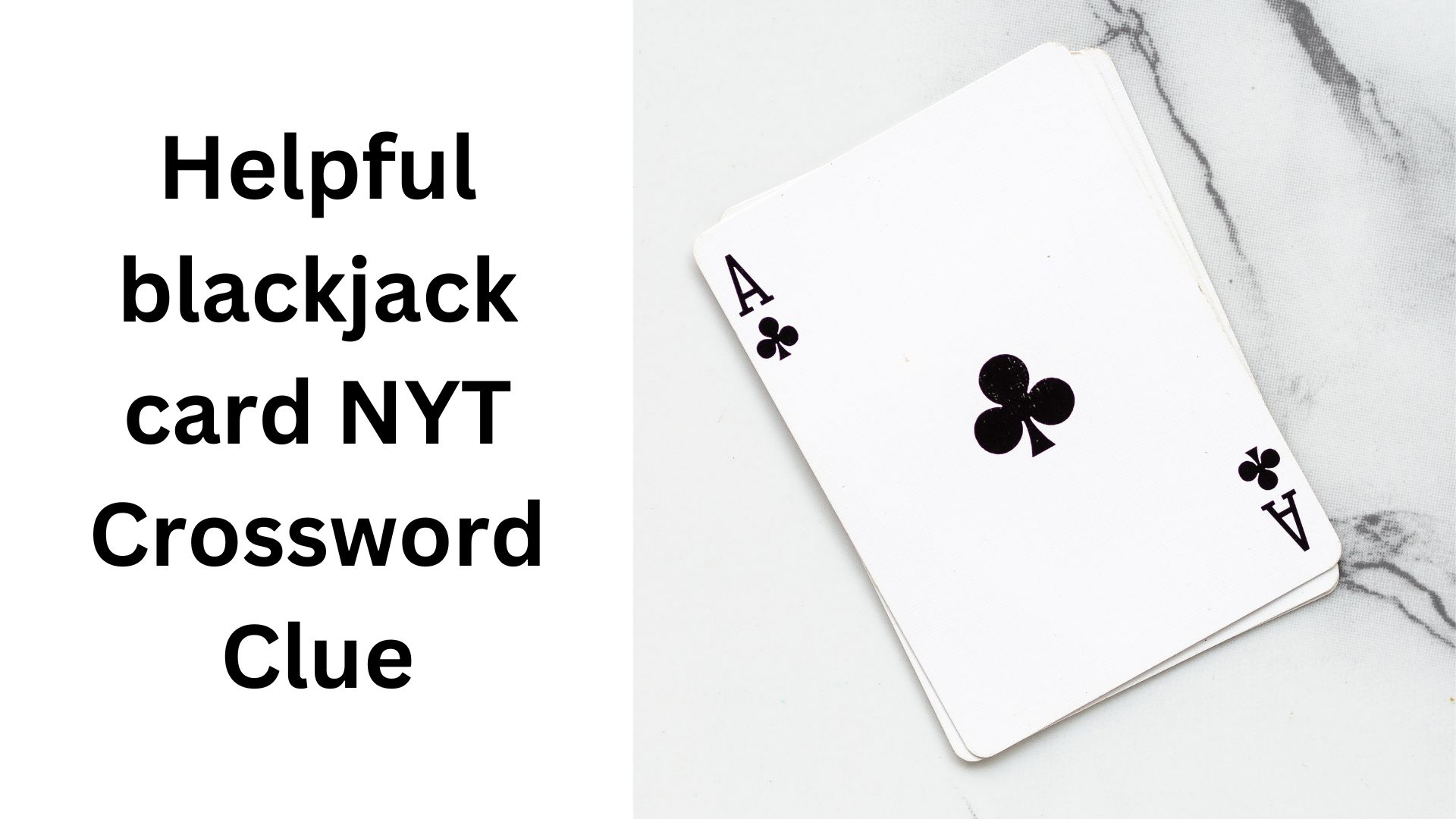 Helpful blackjack card NYT Crossword Clue
