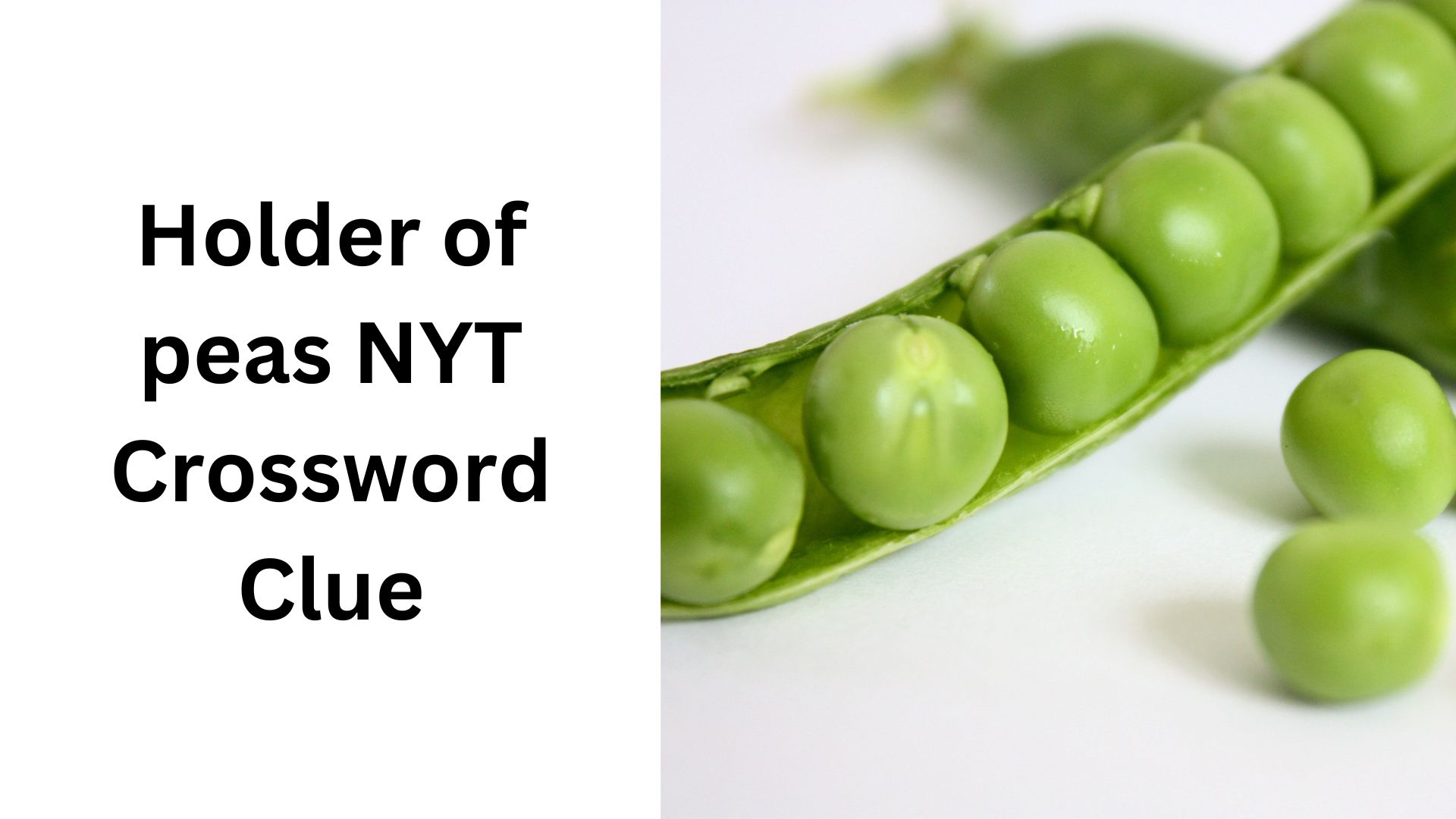 Holder of peas NYT Crossword Clue