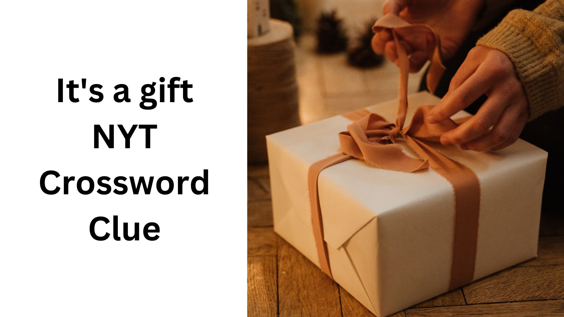 It's a gift NYT Crossword Clue