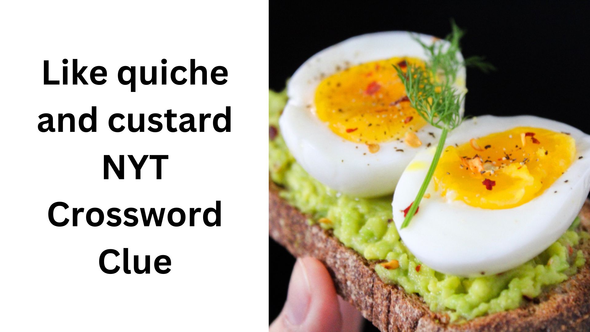 Like quiche and custard NYT Crossword Clue