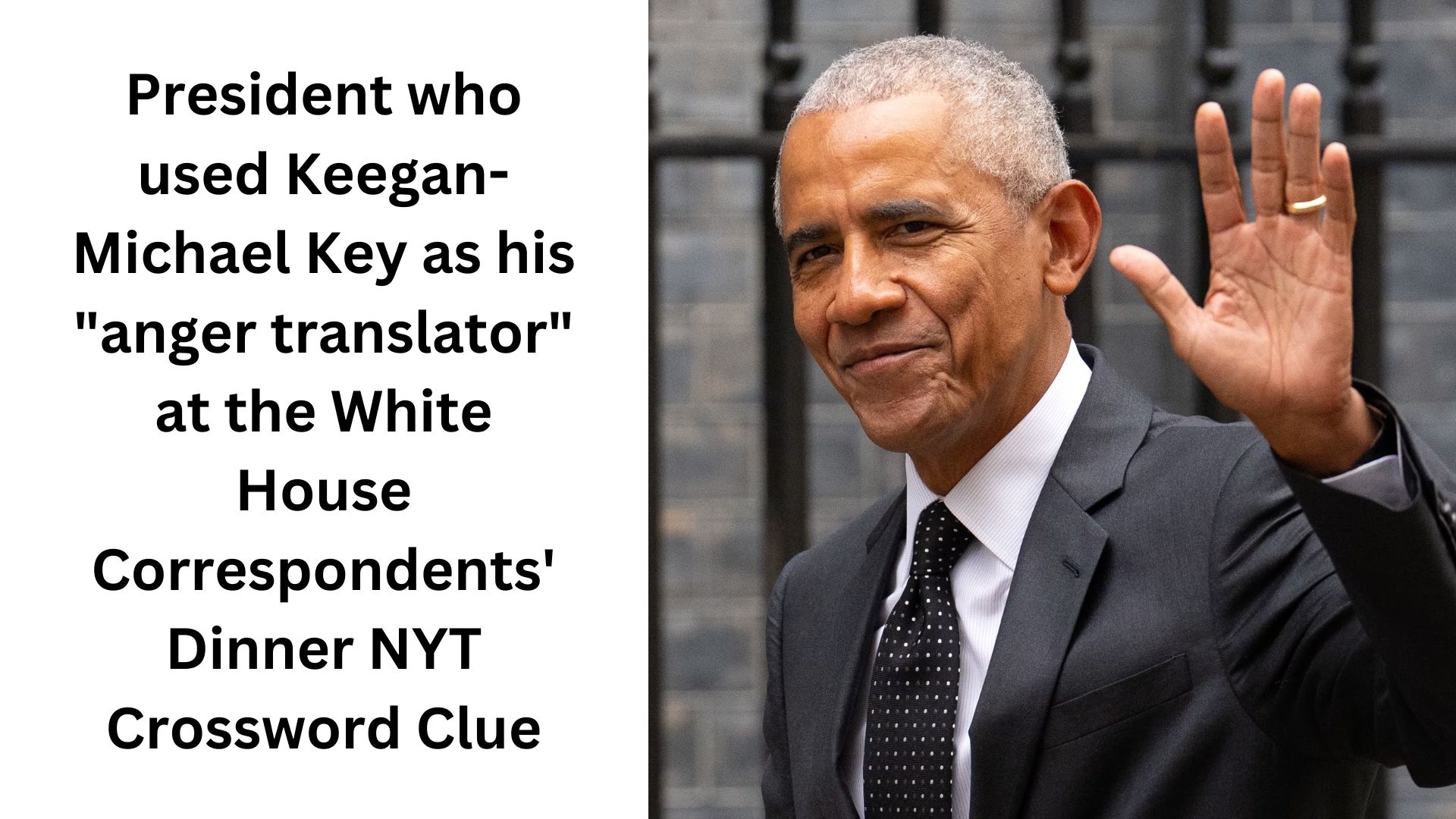 President who used Keegan-Michael Key as his "anger translator" at the White House Correspondents' Dinner NYT Crossword Clue