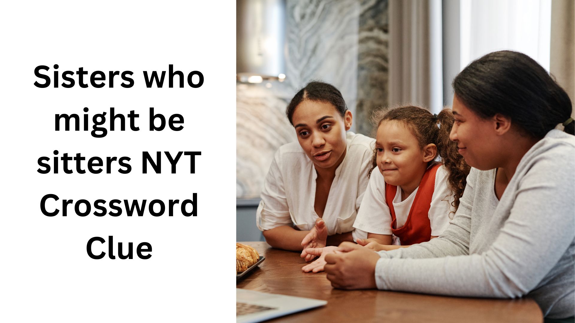 Sisters who might be sitters NYT Crossword Clue