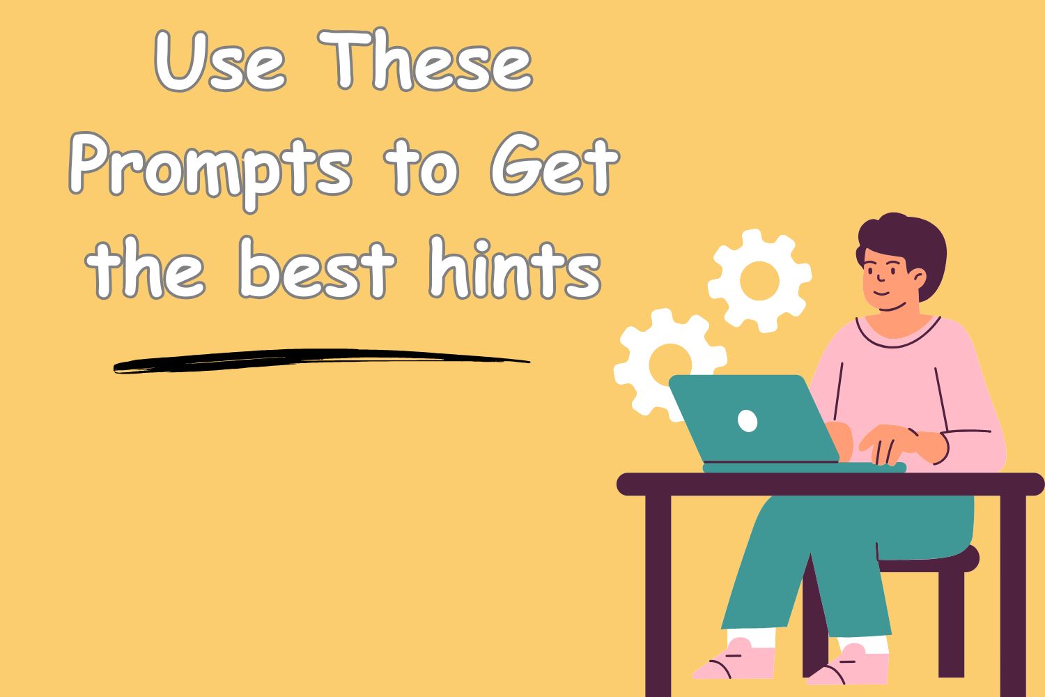 Use These Prompts to Get the best hints