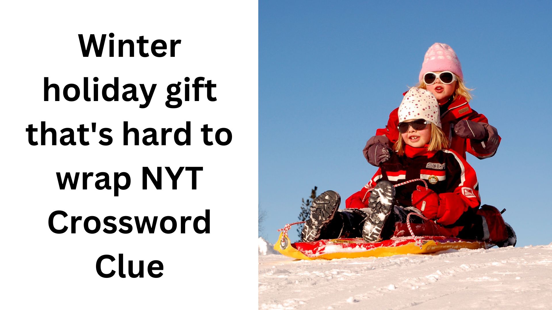 Winter holiday gift that's hard to wrap NYT Crossword Clue