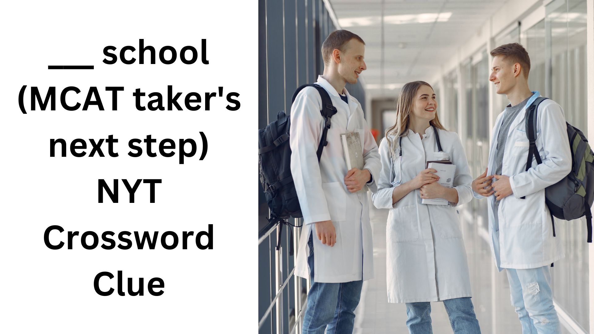 ___ school (MCAT taker's next step) NYT Crossword Clue