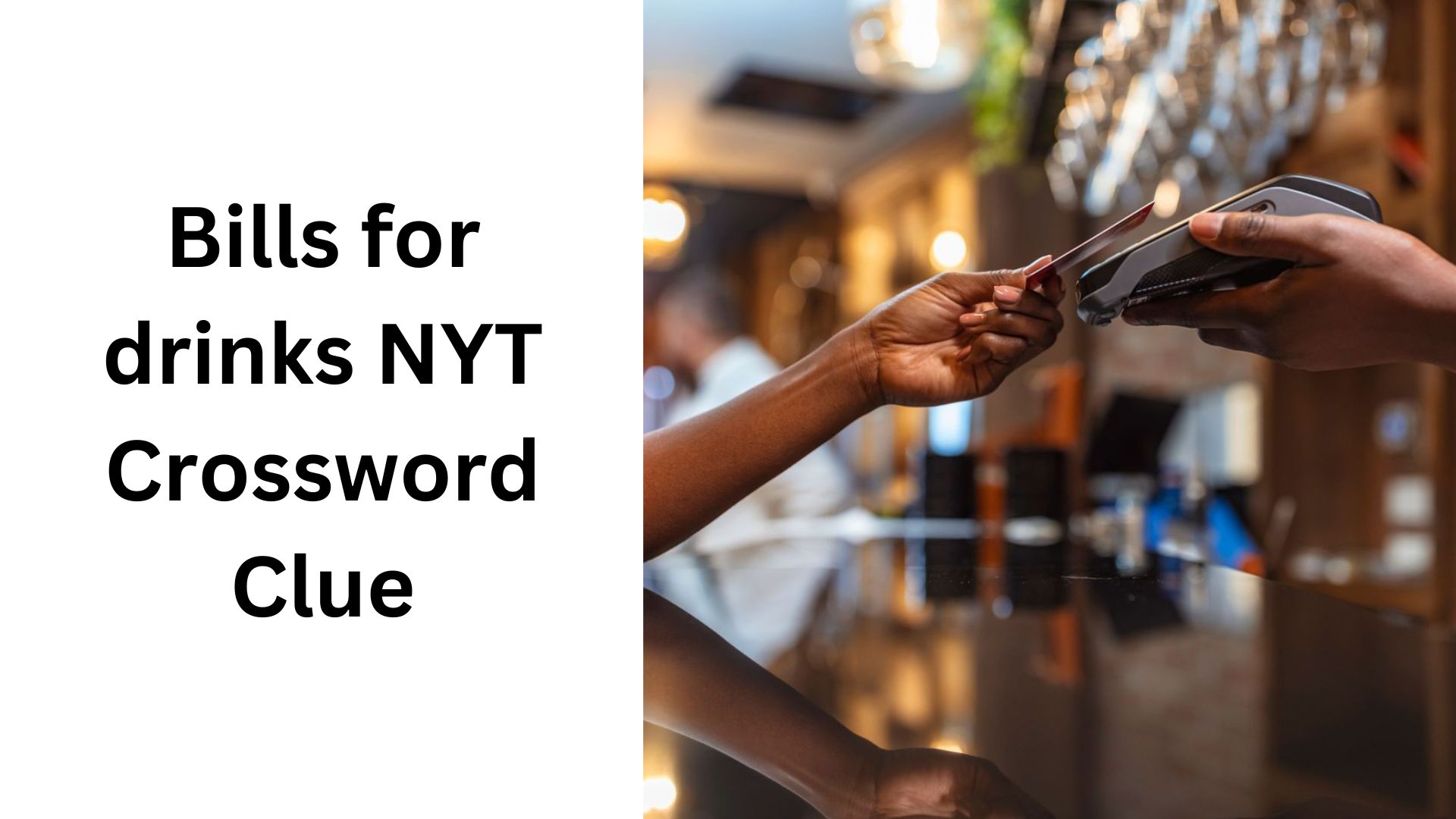 Bills for drinks NYT Crossword Clue