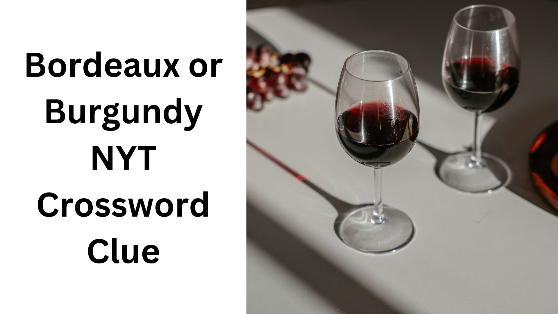 Bordeaux or Burgundy NYT Crossword Clue