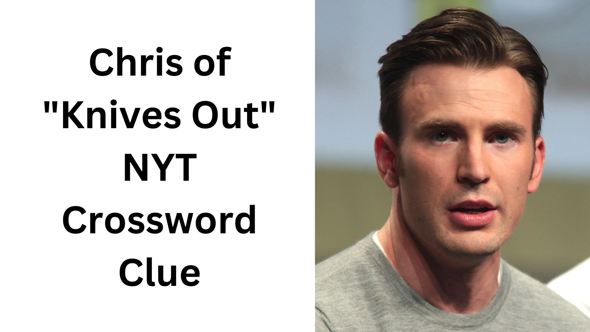 Chris of "Knives Out" NYT Crossword Clue
