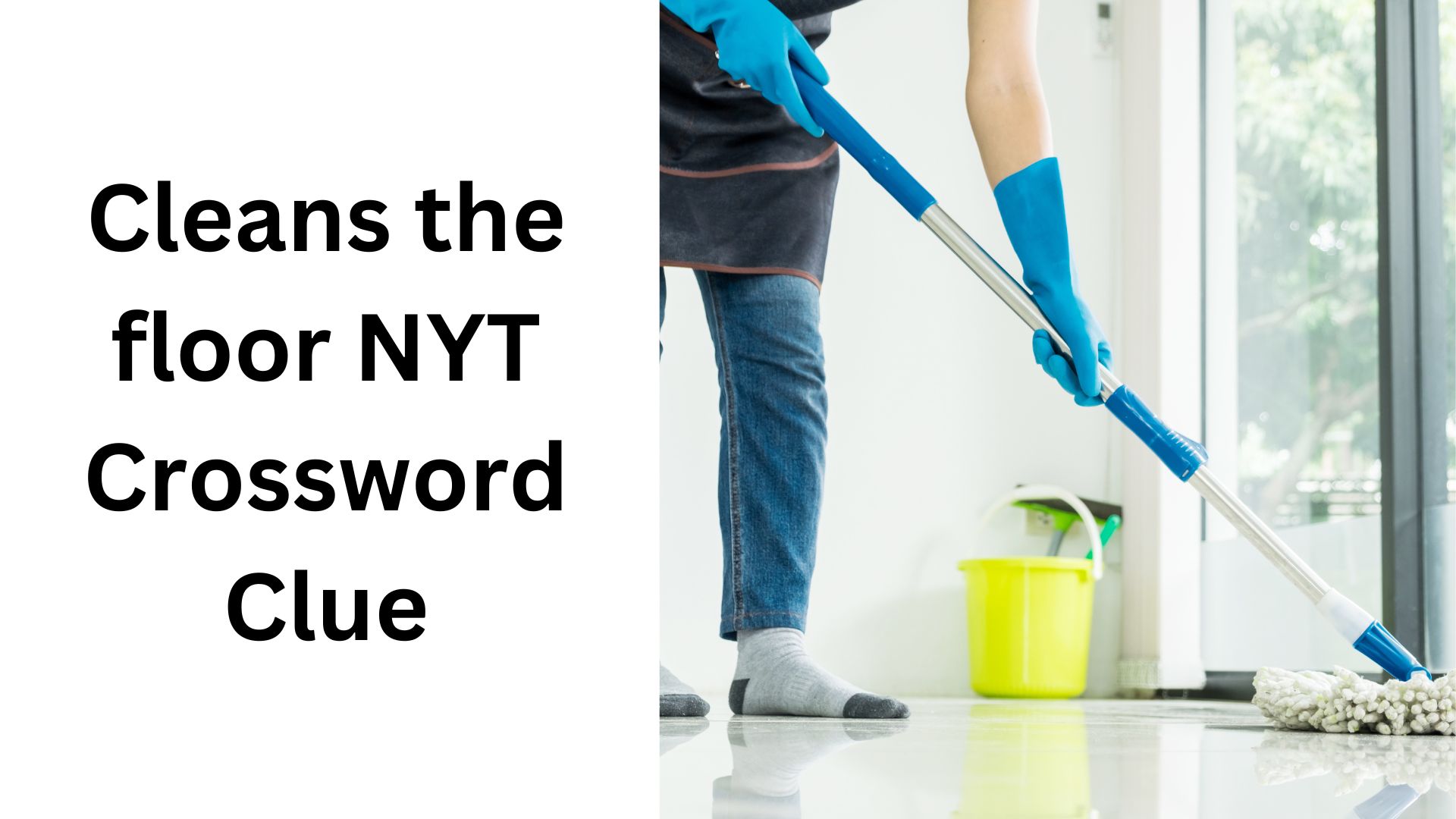 Cleans the floor NYT Crossword Clue