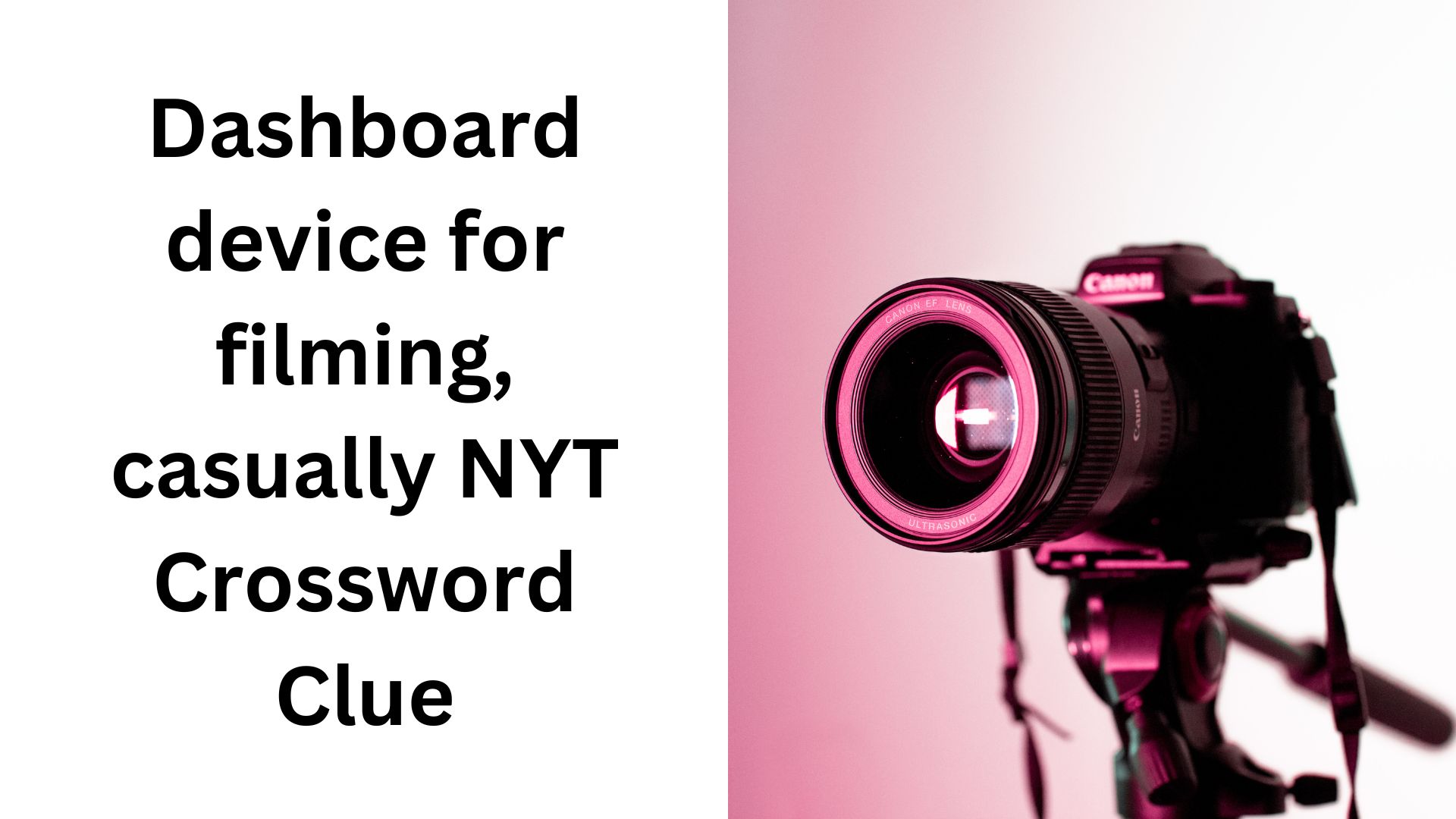 Dashboard device for filming, casually NYT Crossword Clue