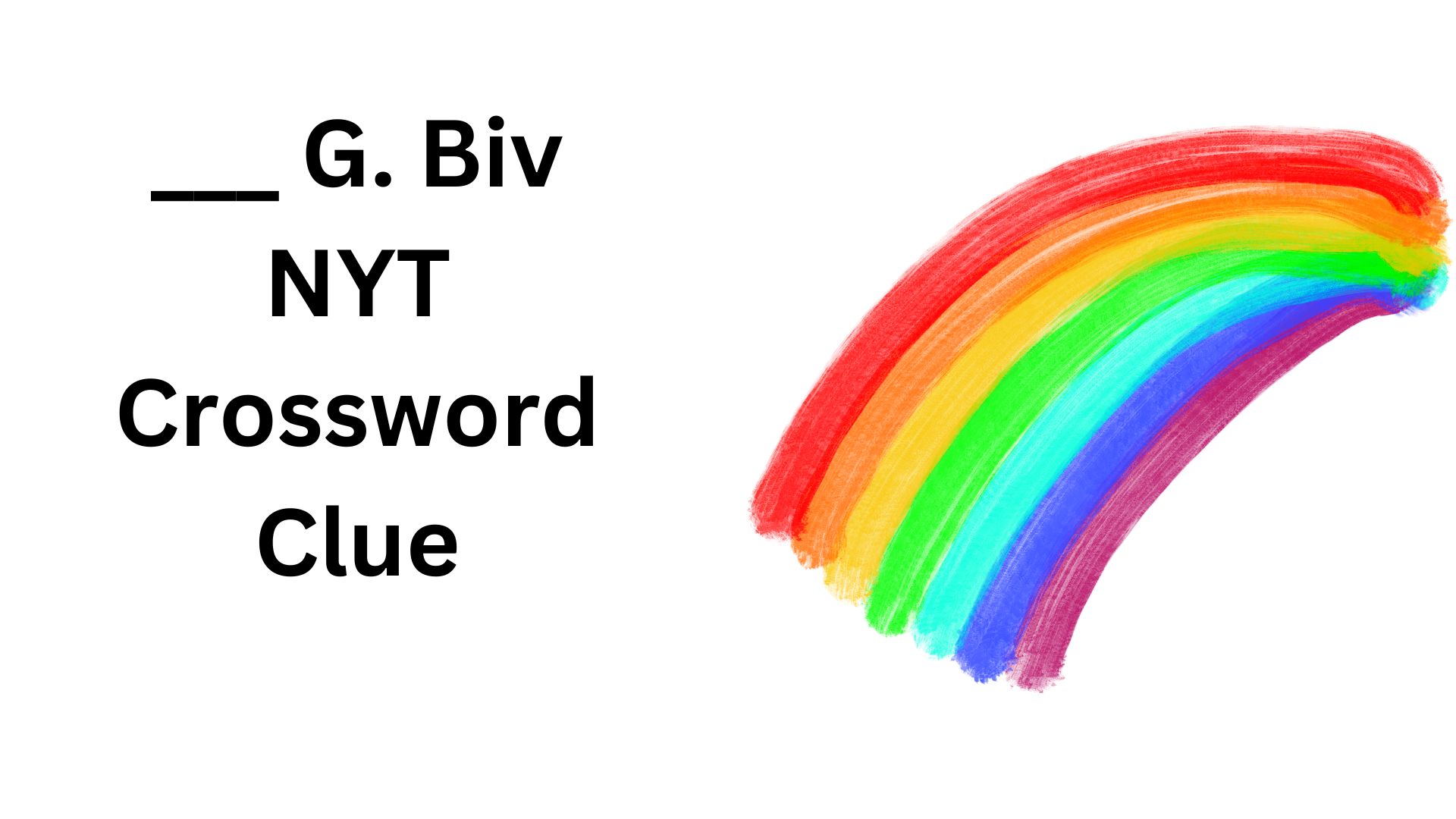 ___ G. Biv NYT Crossword Clue
