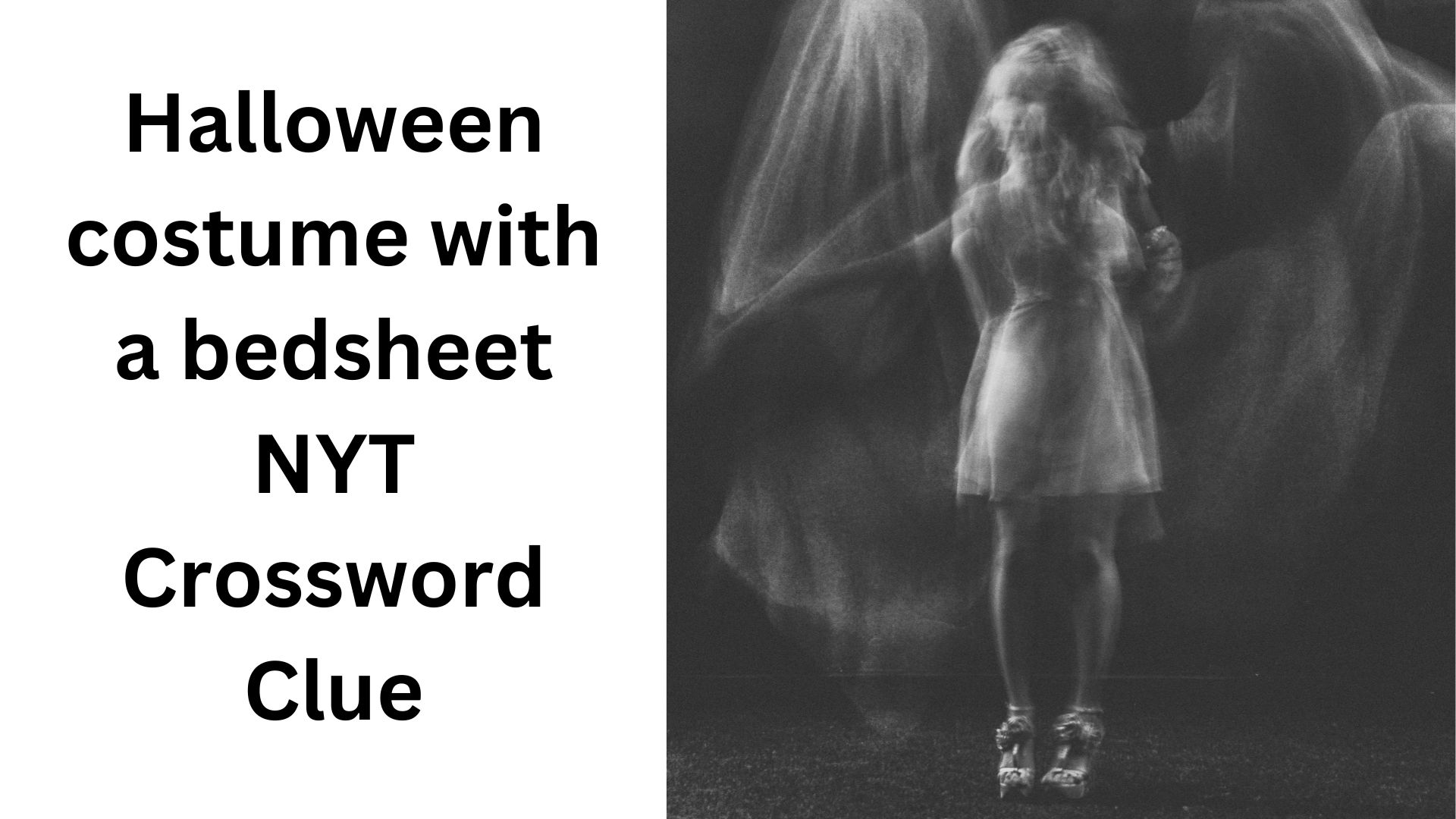 Halloween costume with a bedsheet NYT Crossword Clue