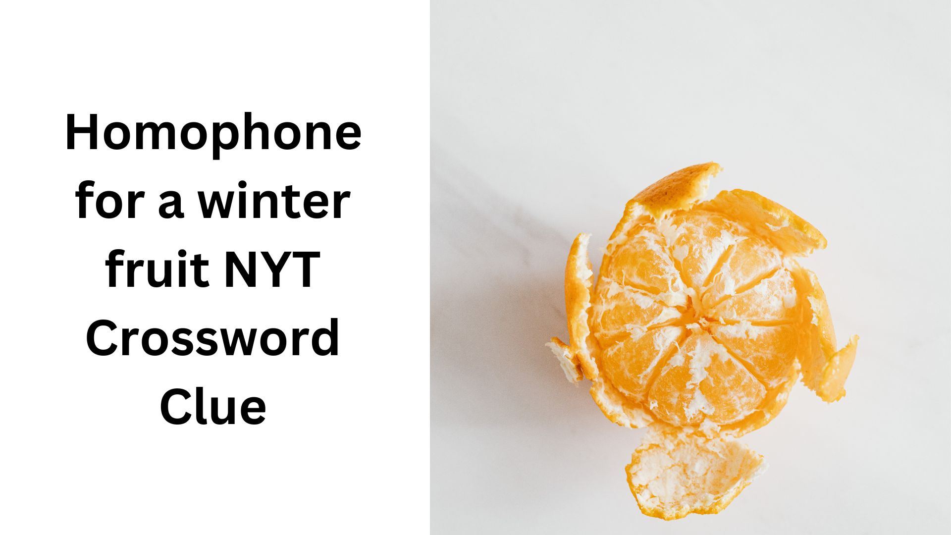 Homophone for a winter fruit NYT Crossword Clue