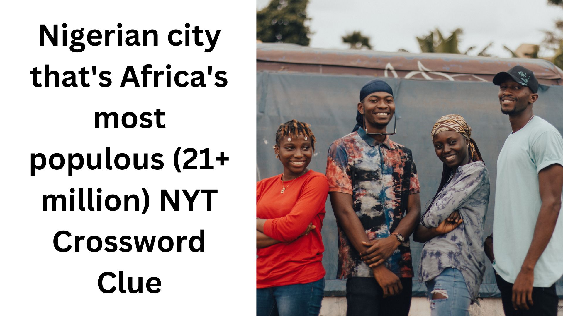 Nigerian city that's Africa's most populous (21+ million) NYT Crossword Clue