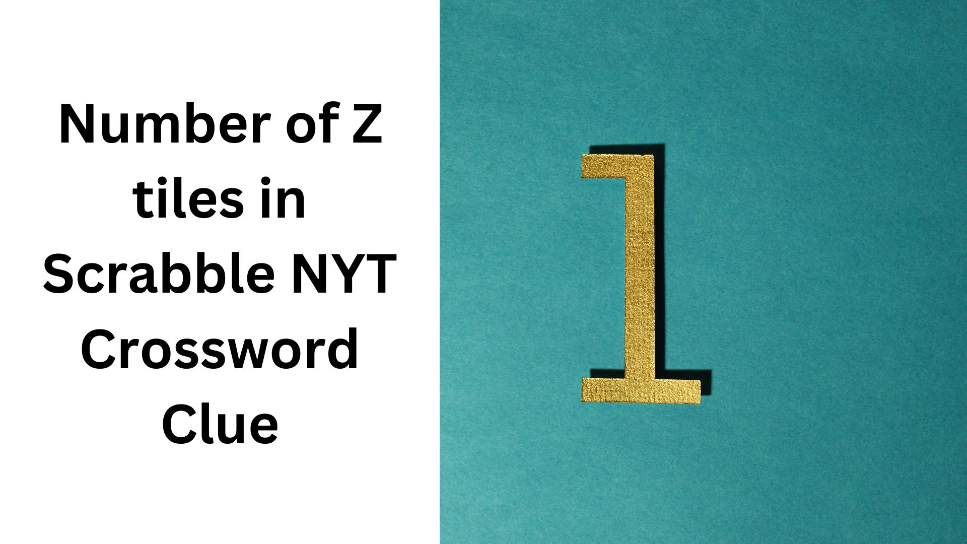 Number of Z tiles in Scrabble NYT Crossword Clue