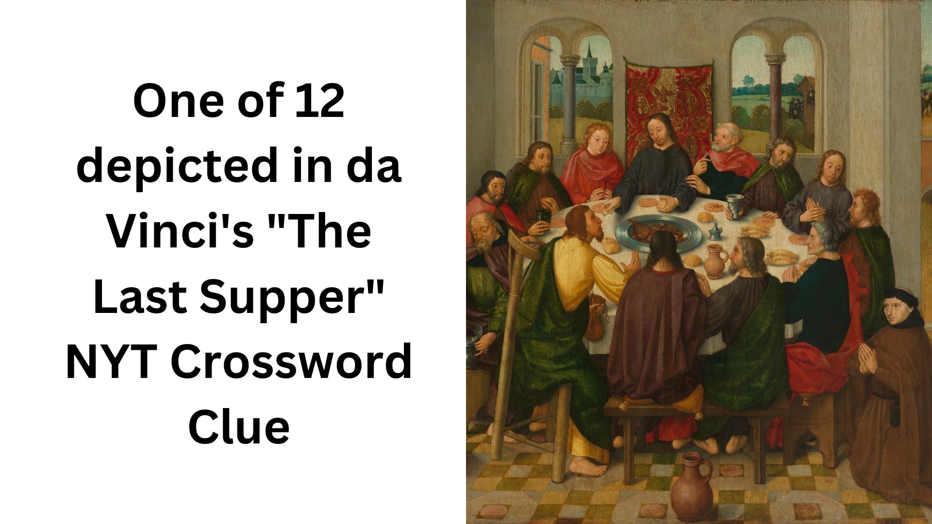 One of 12 depicted in da Vinci's "The Last Supper" NYT Crossword Clue