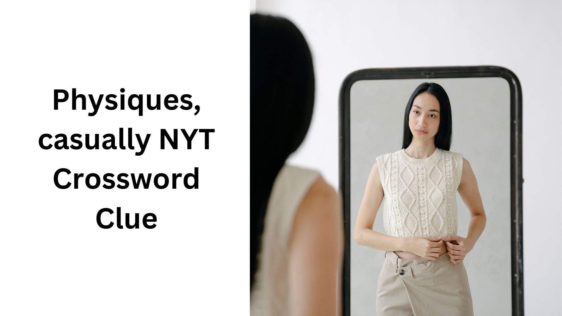 Physiques, casually NYT Crossword Clue