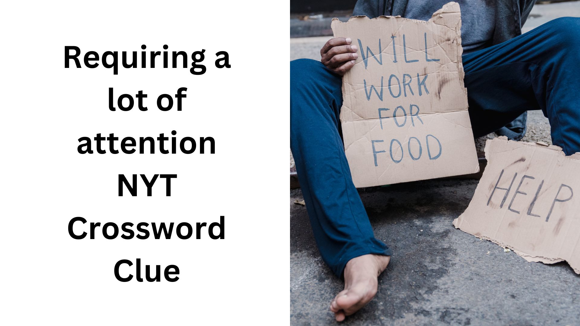 Requiring a lot of attention NYT Crossword Clue