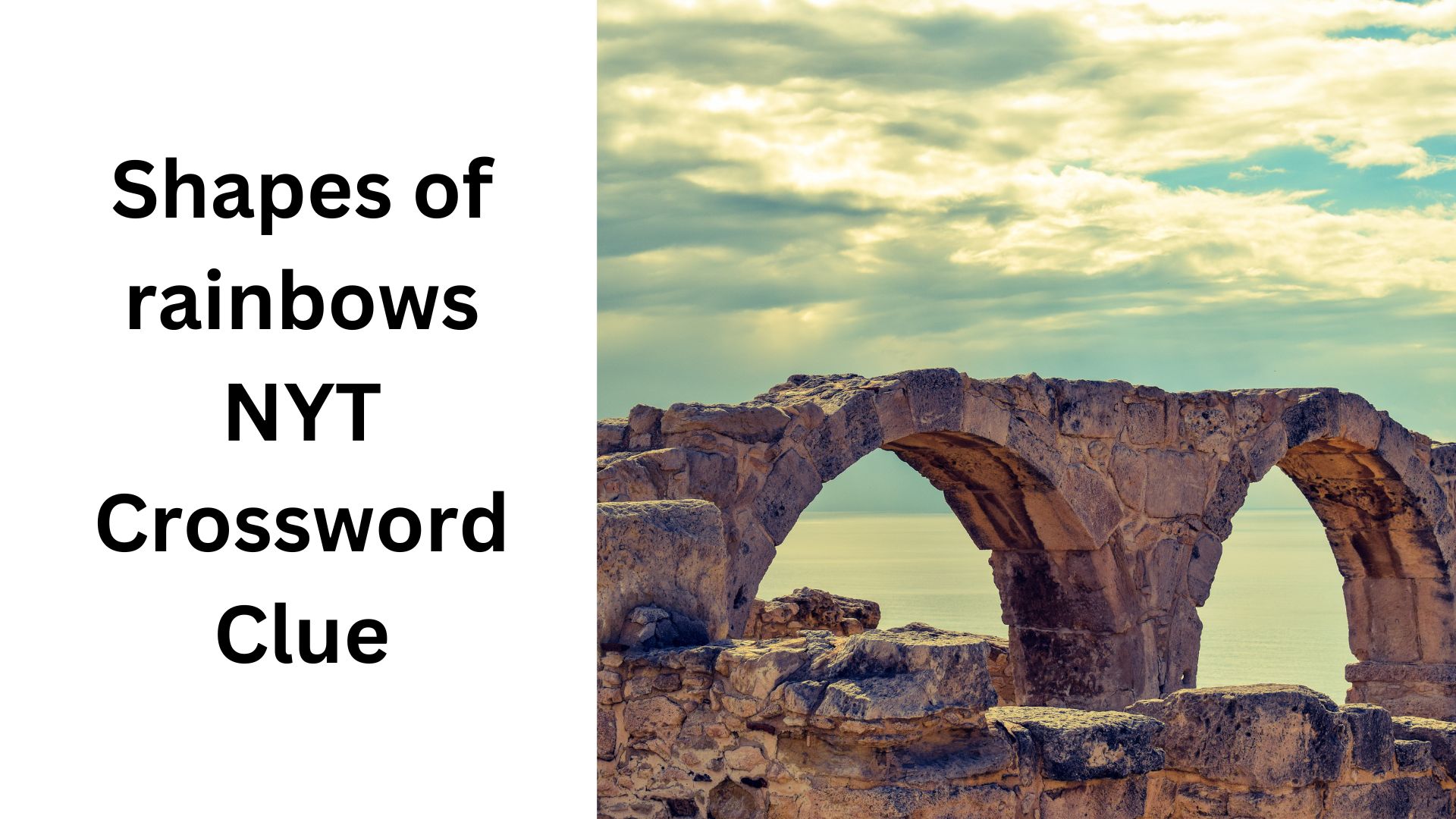Shapes of rainbows NYT Crossword Clue