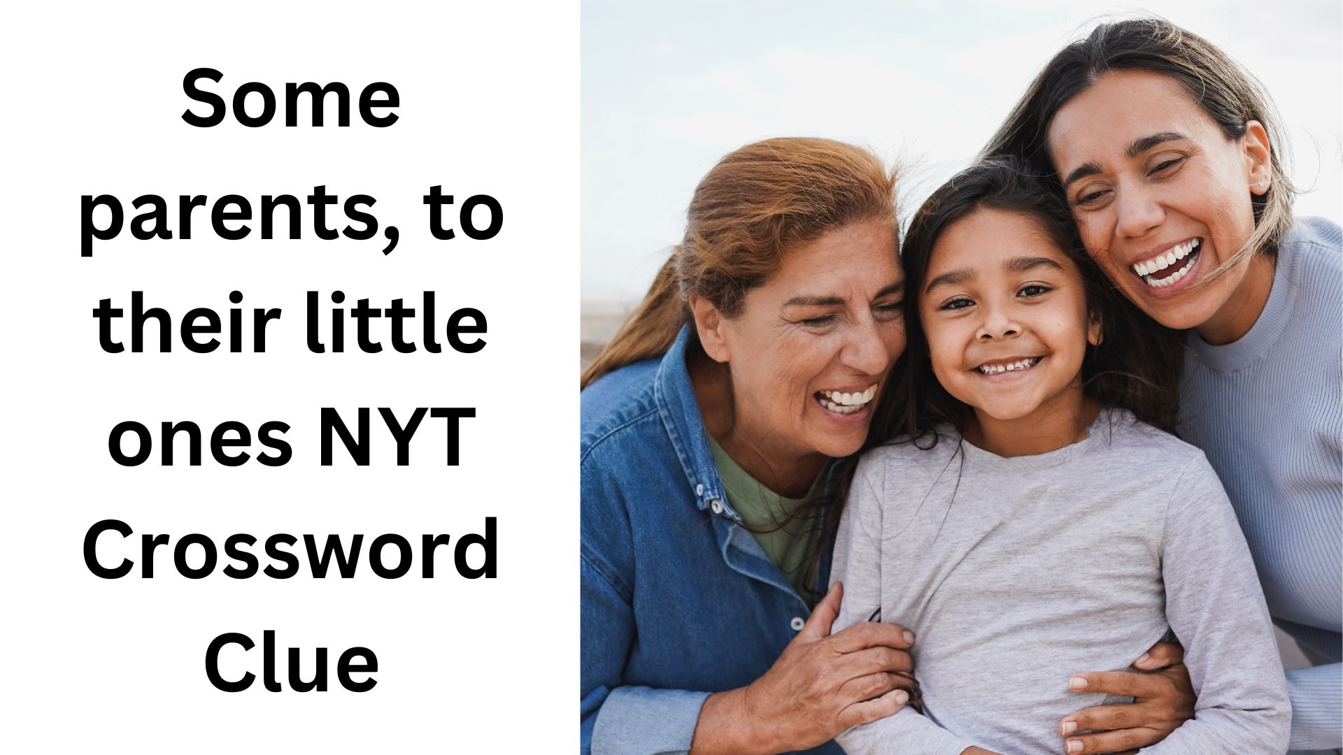 Some parents, to their little ones NYT Crossword Clue