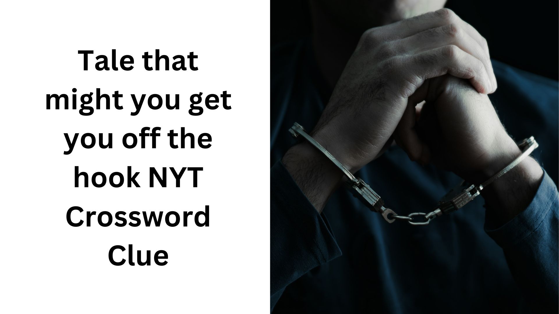Tale that might you get you off the hook NYT Crossword Clue