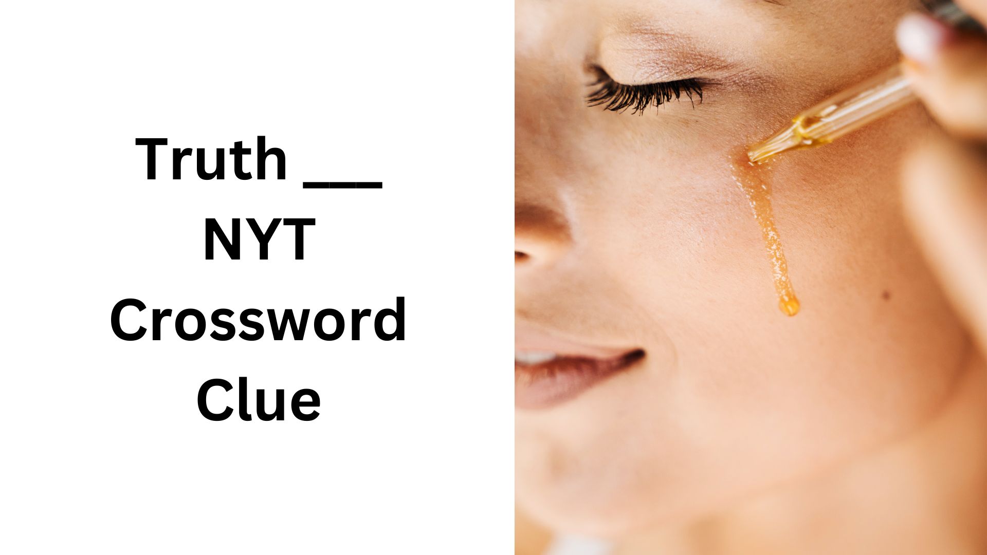 Truth ___ NYT Crossword Clue