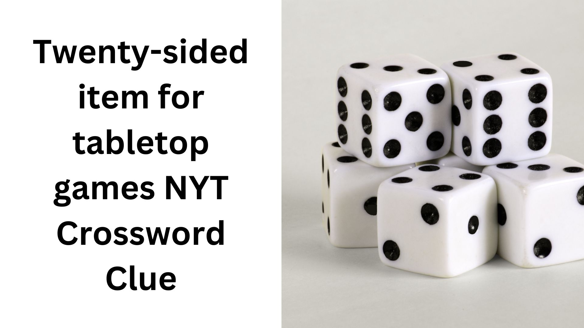 Twenty-sided item for tabletop games NYT Crossword Clue