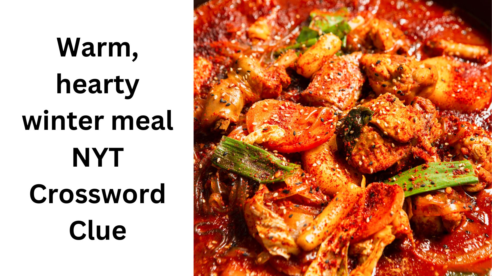 Warm, hearty winter meal NYT Crossword Clue