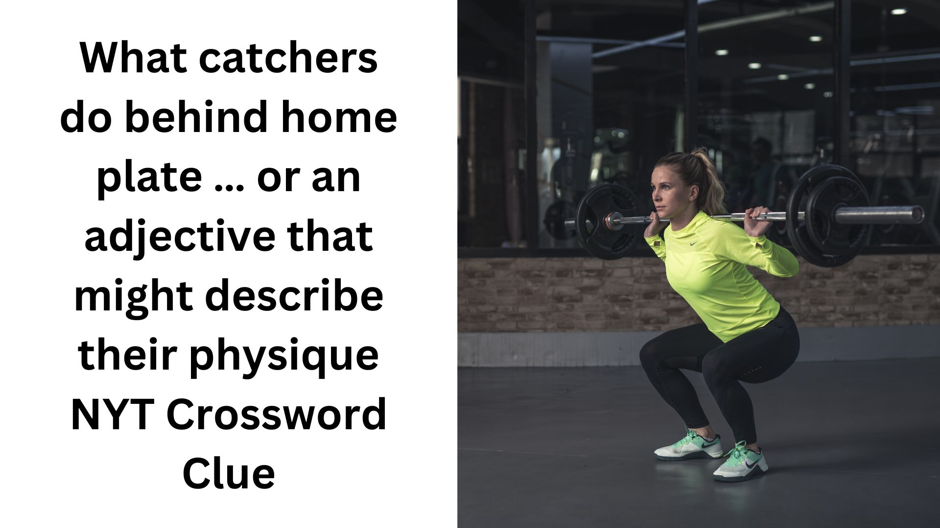 What catchers do behind home plate … or an adjective that might describe their physique NYT Crossword Clue
