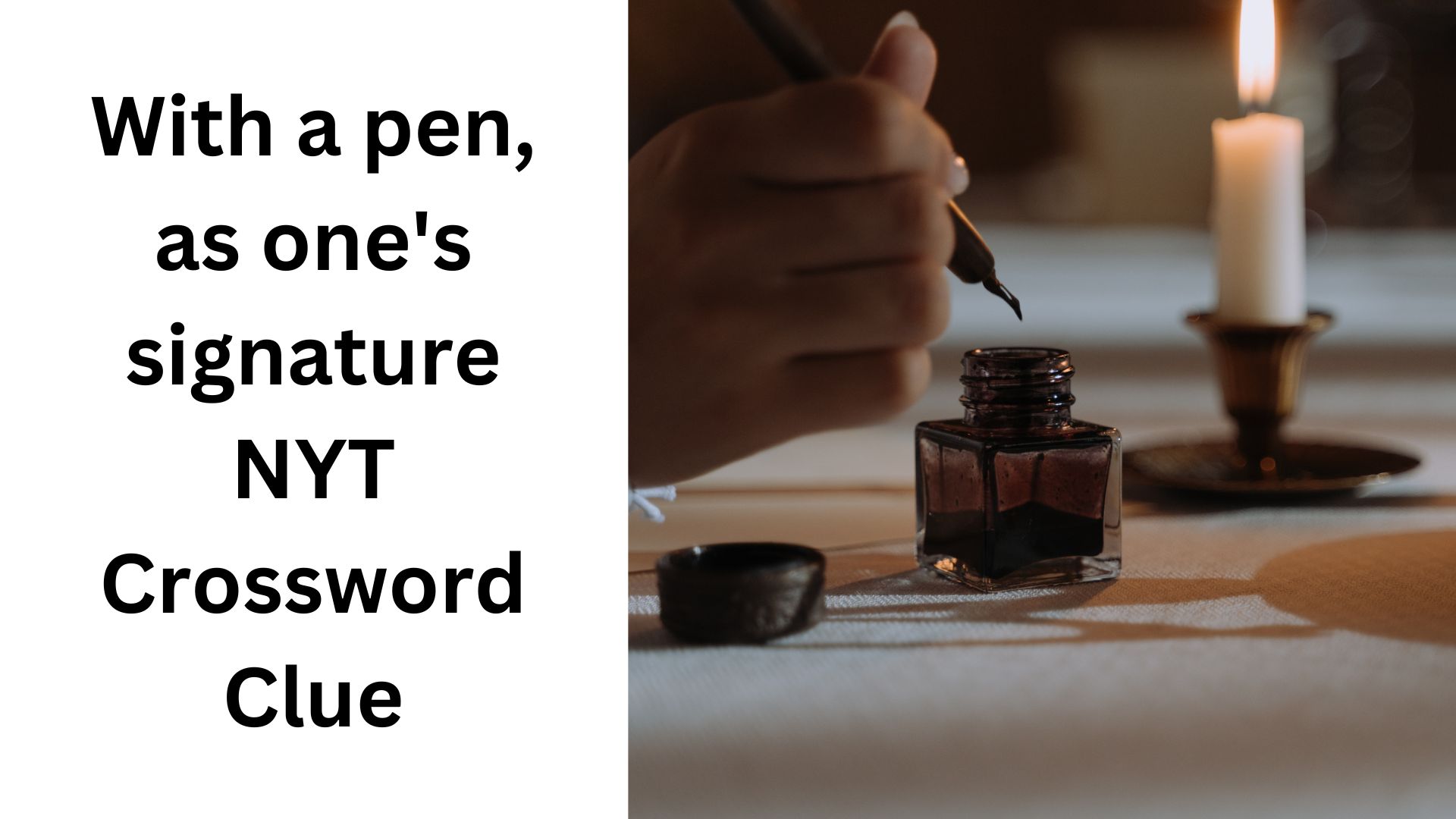 With a pen, as one's signature NYT Crossword Clue