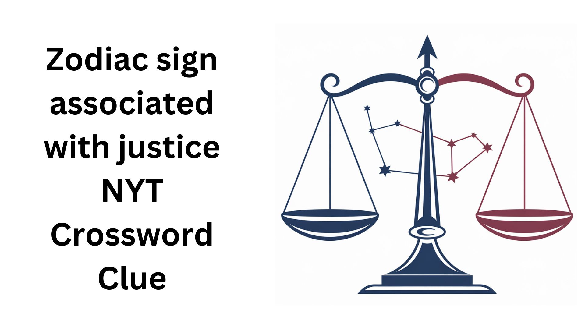 Zodiac sign associated with justice NYT Crossword Clue