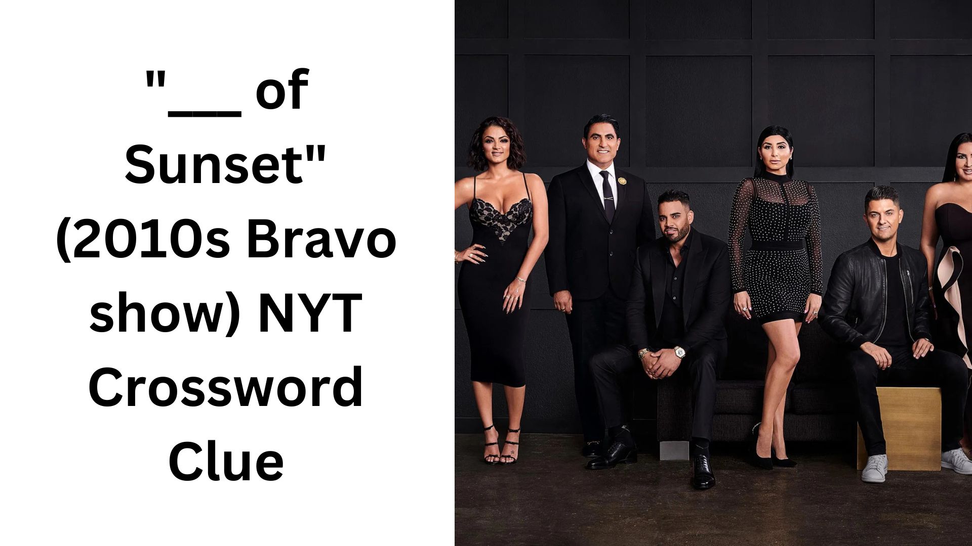 "___ of Sunset" (2010s Bravo show) NYT Crossword Clue