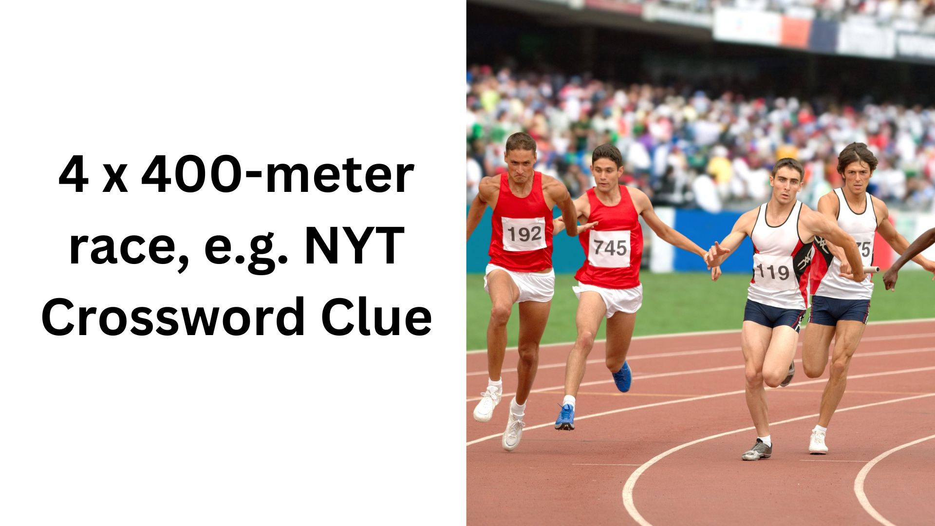 4 x 400-meter race, e.g. NYT Crossword Clue