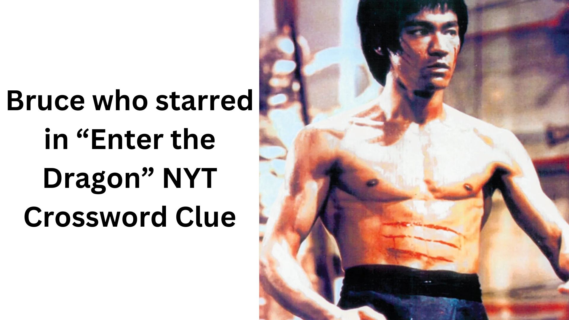 Bruce who starred in “Enter the Dragon” NYT Crossword Clue