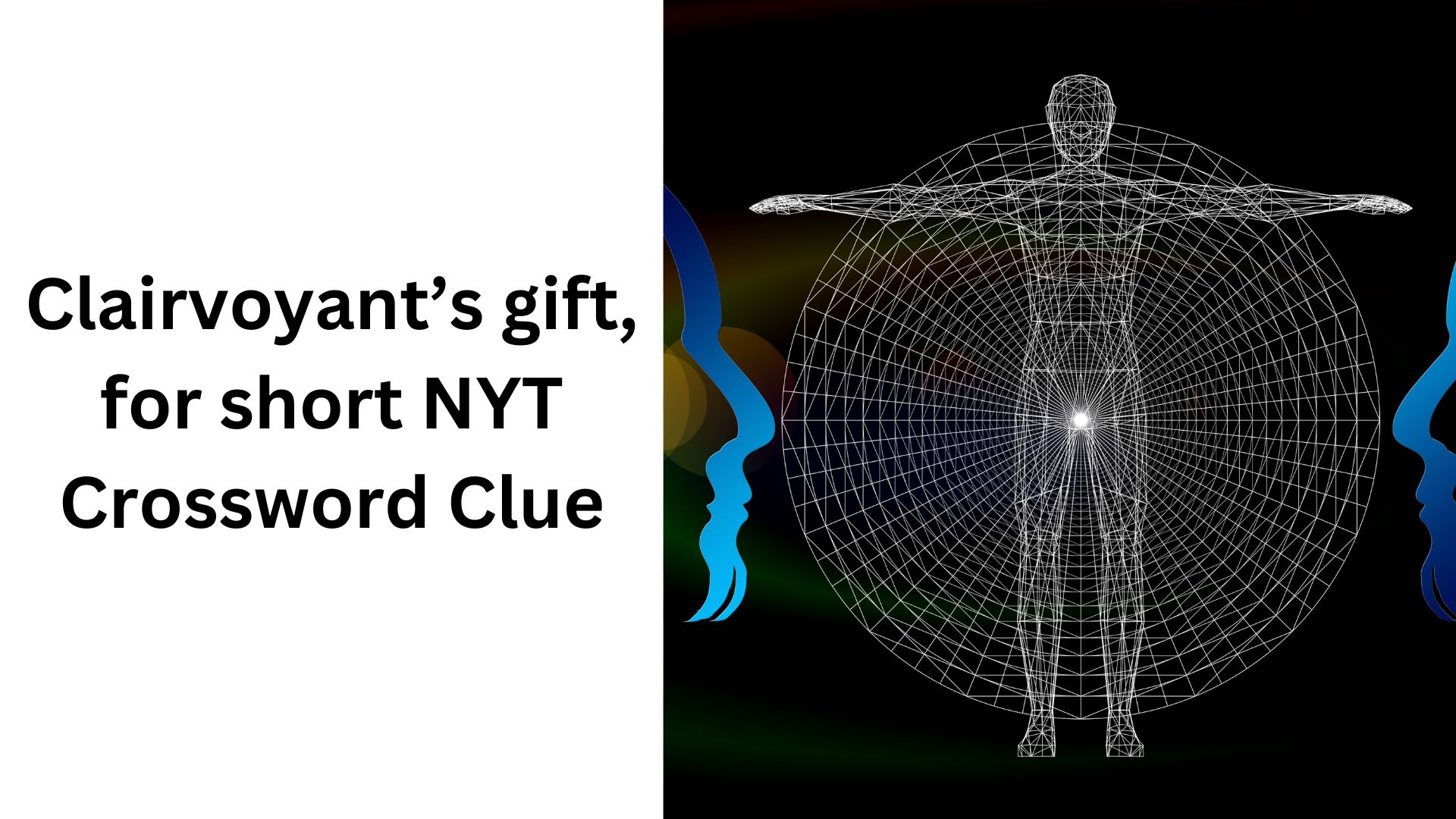 Clairvoyant’s gift, for short NYT Crossword Clue