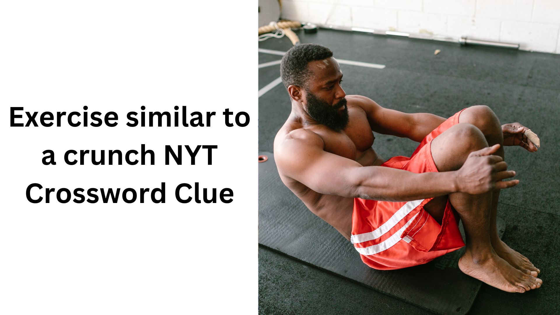 Exercise similar to a crunch NYT Crossword Clue