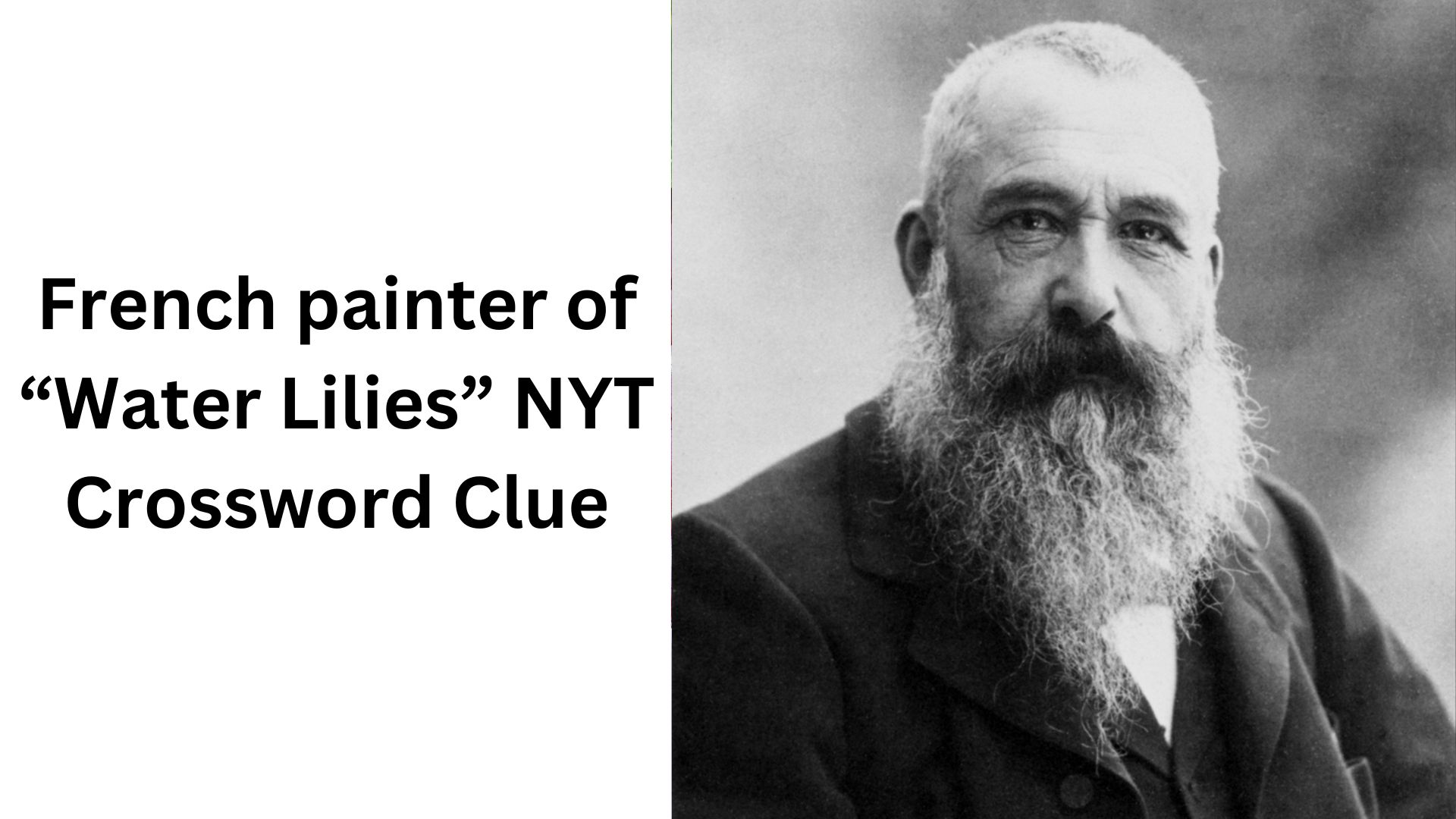 French painter of “Water Lilies” NYT Crossword Clue