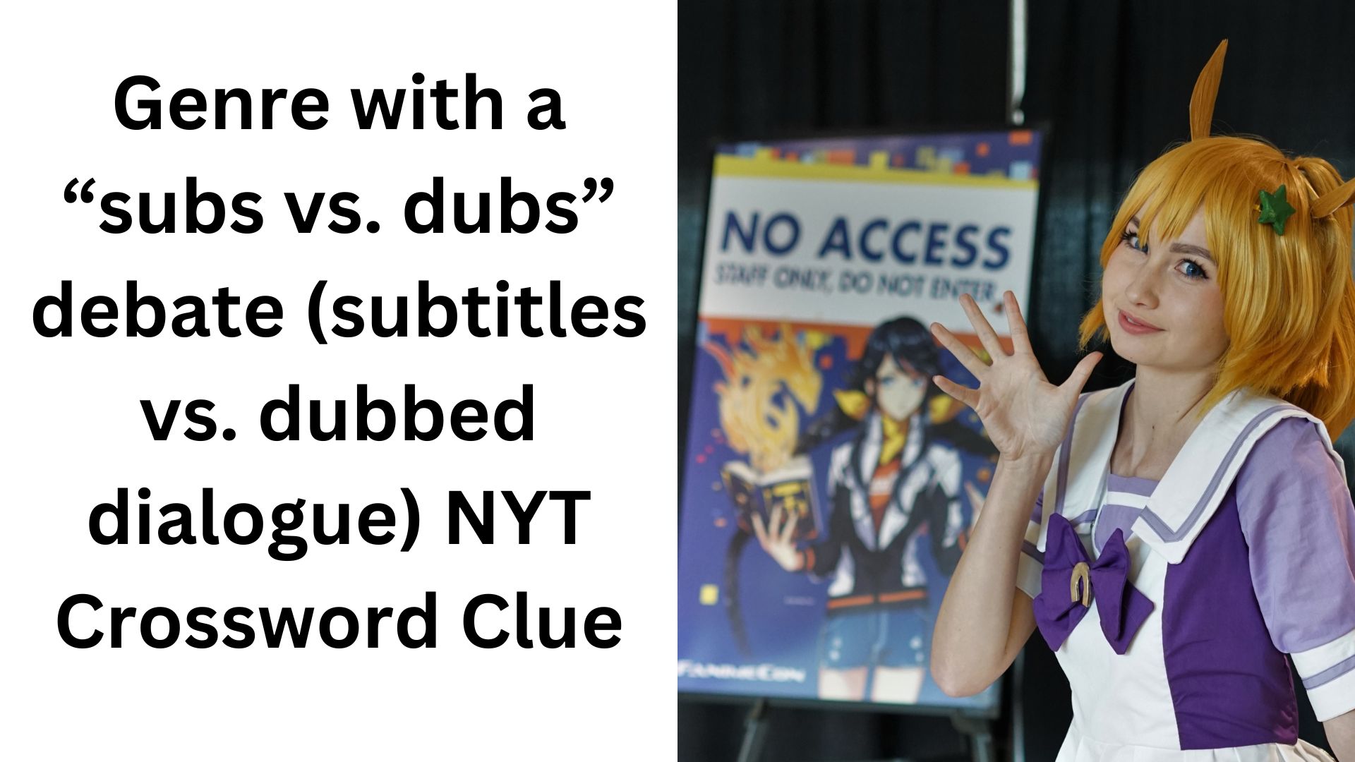Genre with a “subs vs. dubs” debate (subtitles vs. dubbed dialogue) NYT Crossword Clue