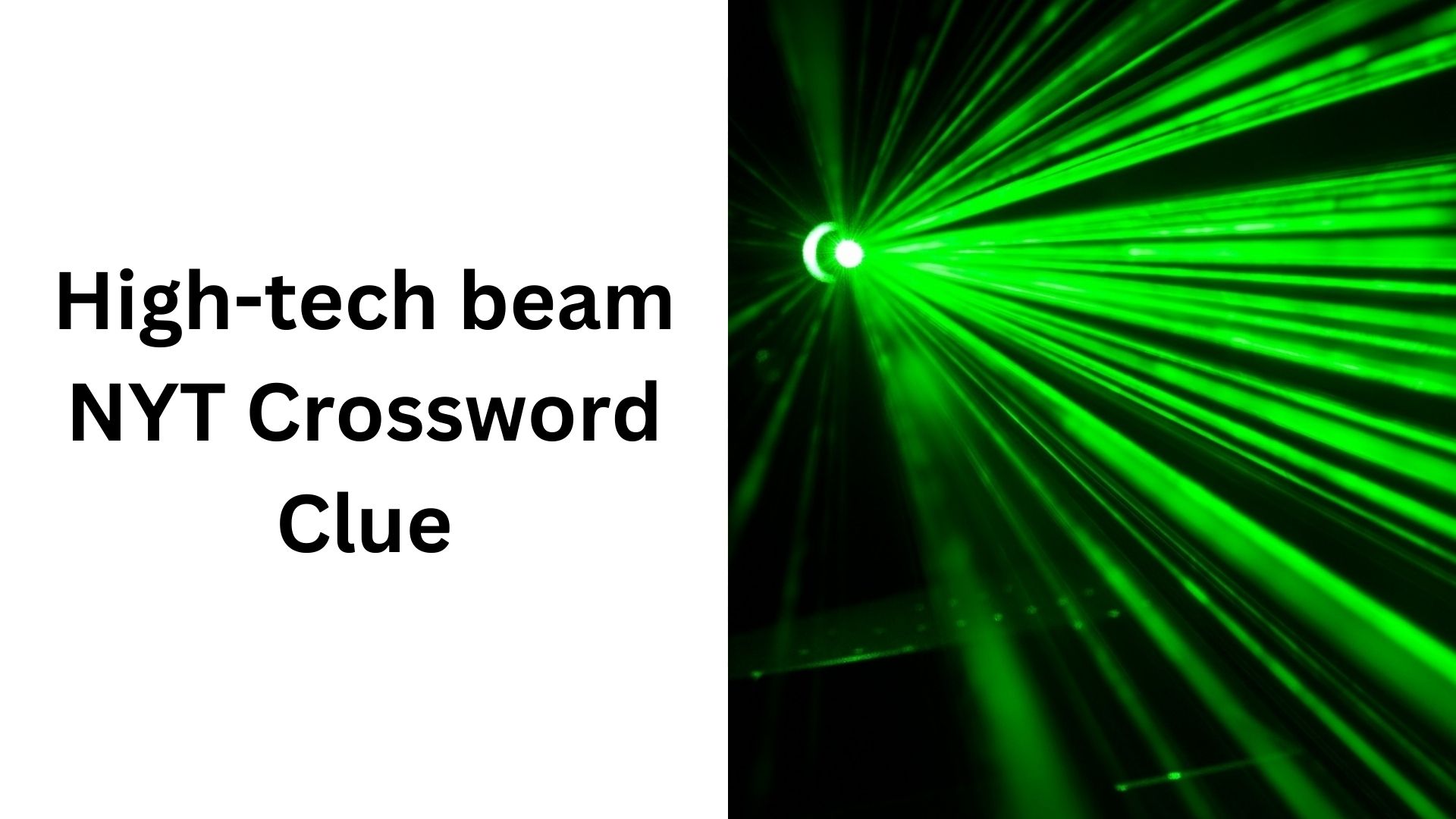 High tech beam NYT Crossword Clue