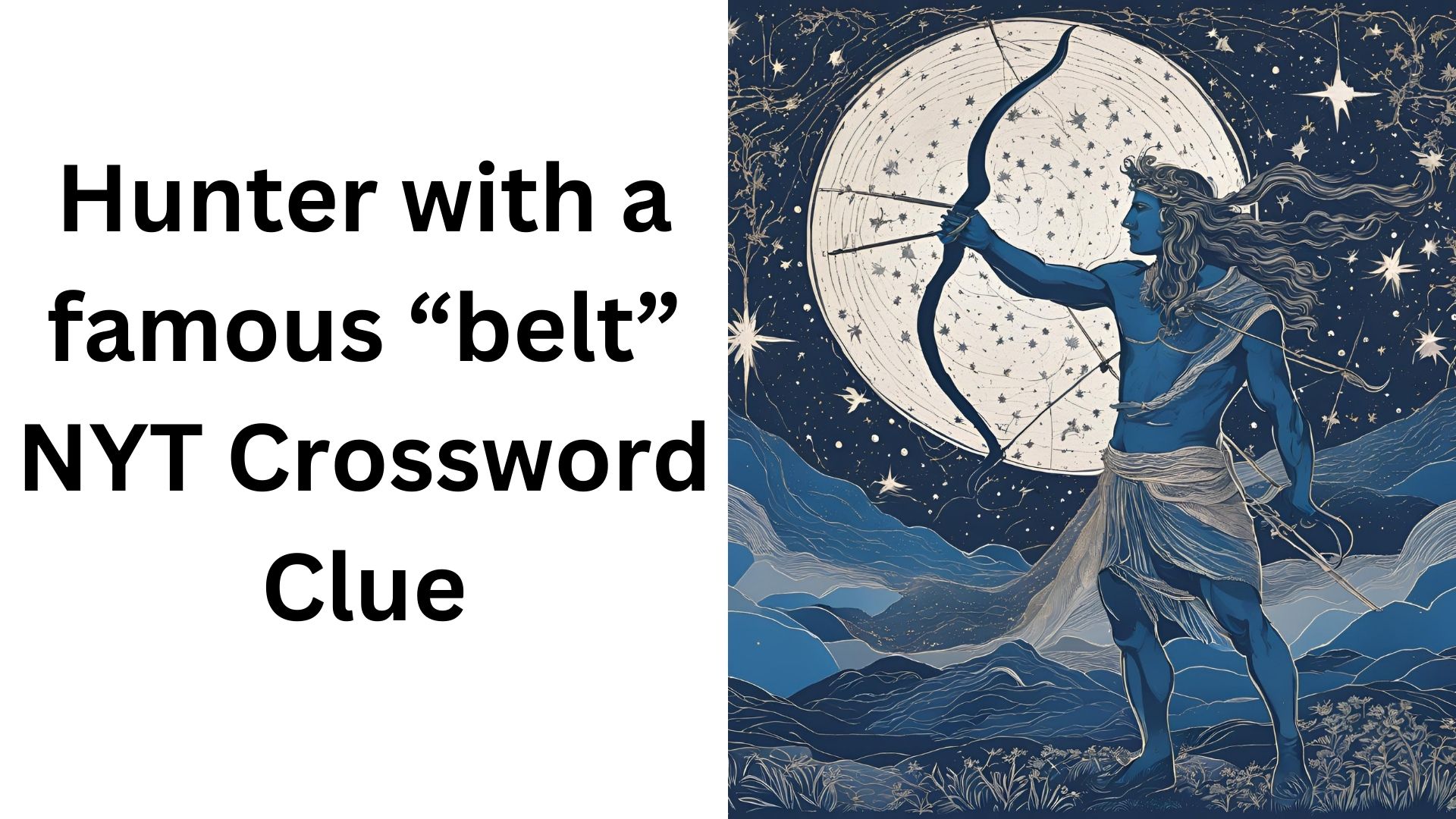 Hunter with a famous belt NYT Crossword Clue
