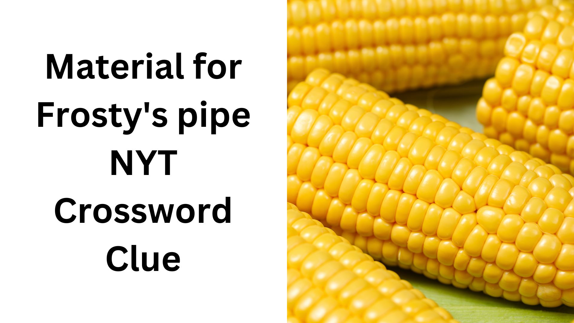 Material for Frosty's pipe NYT Crossword Clue