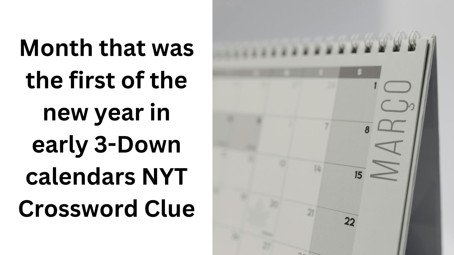 Month that was the first of the new year in early 3-Down calendars NYT Crossword Clue