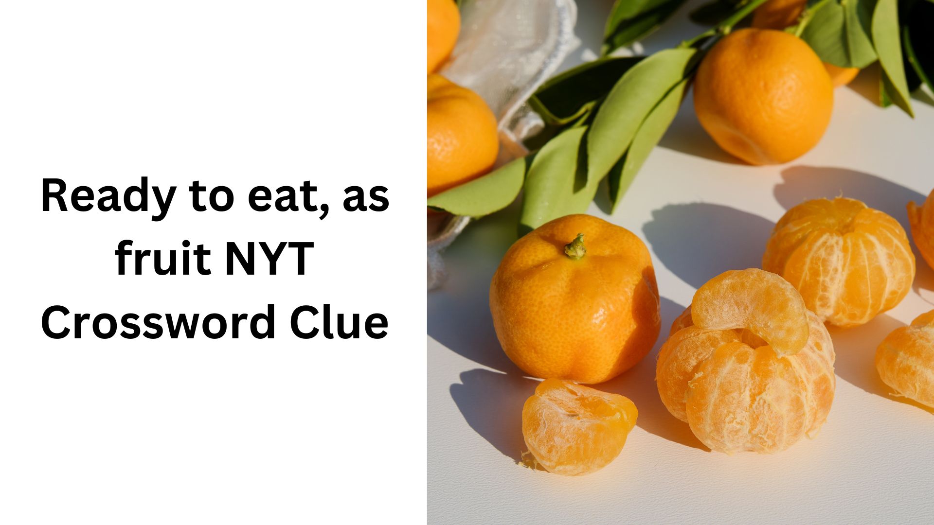 Ready to eat, as fruit NYT Crossword Clue